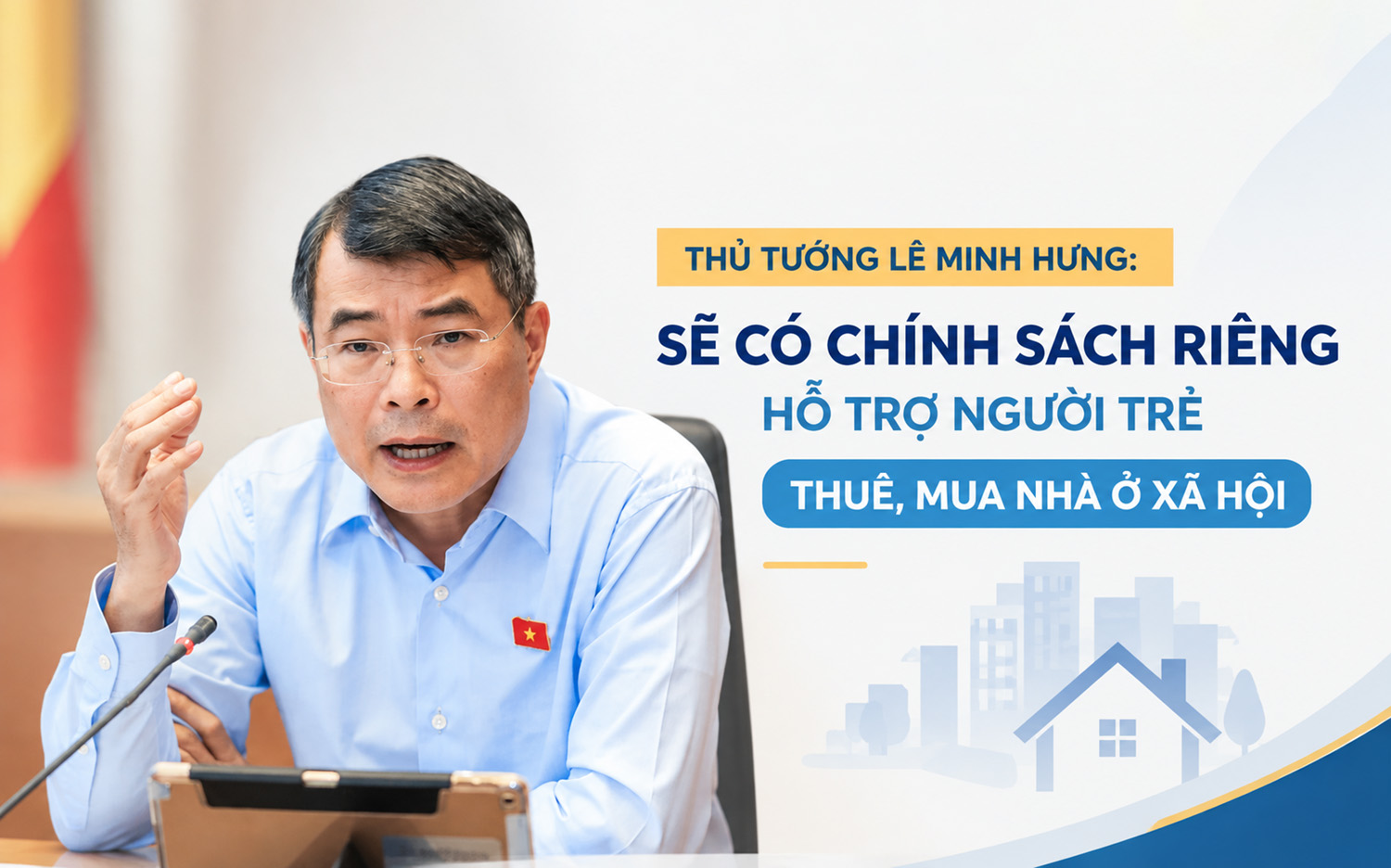 thu-tuong-le-minh-hung-chinh-sach-mua-noxh-cho-nguoi-tre